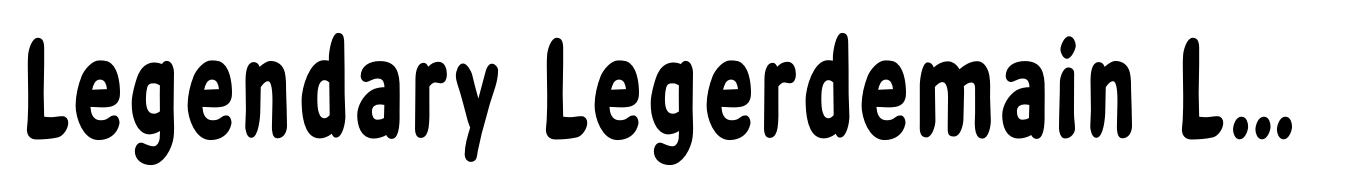Legendary Legerdemain Leggy Bold